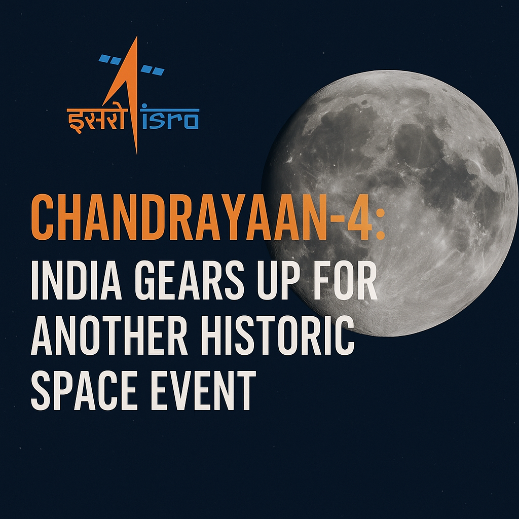 Chandrayaan-4: India’s Next Giant Leap – A Monumental Space Event in the Making