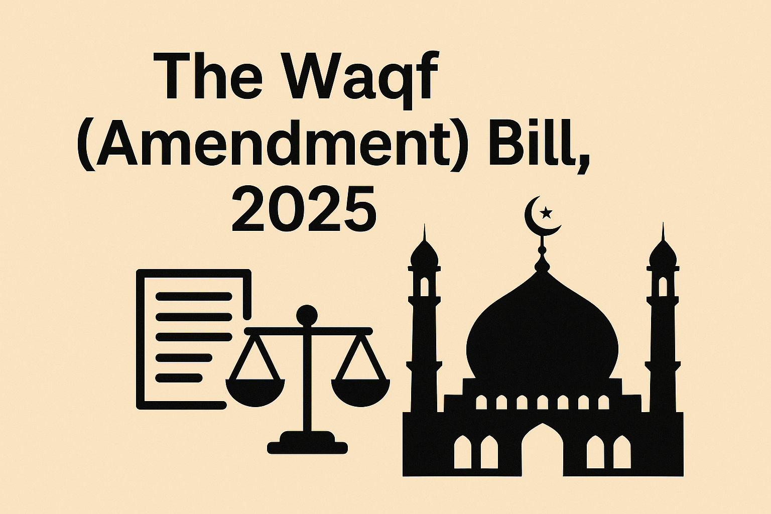 The Waqf (Amendment) Bill, 2025: A Bold Step Towards Transparency and Accountability